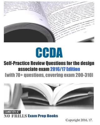 Book cover for CCDA Self-Practice Review Questions for the design associate exam 2016/17 Edition