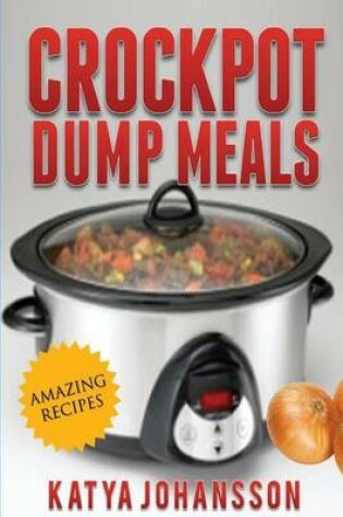 Cover of Crockpot Dump Meals