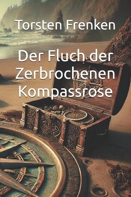 Cover of Der Fluch der Zerbrochenen Kompassrose