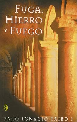 Book cover for Fuga, Hierro y Fuego