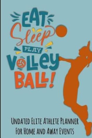 Cover of Eat Sleep Play Volleyball