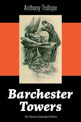 Book cover for Barchester Towers (The Classic Unabridged Edition)