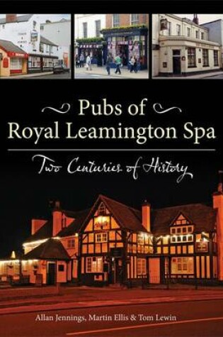 Cover of Pubs of Royal Leamington Spa - Two Centuries of History