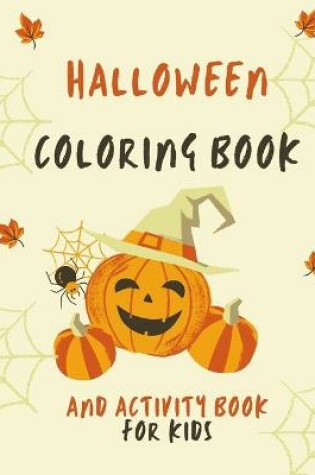 Cover of Halloween Coloring Book And Activity Book For Kids