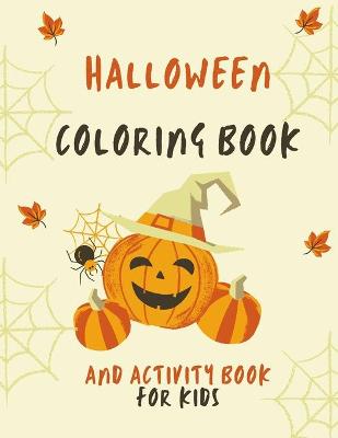 Book cover for Halloween Coloring Book And Activity Book For Kids