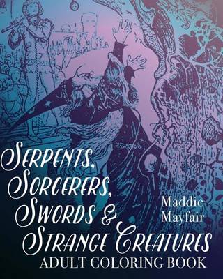 Book cover for Serpents, Sorcerers, Swords and Strange Creatures Adult Coloring Book