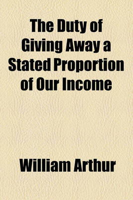 Book cover for The Duty of Giving Away a Stated Proportion of Our Income