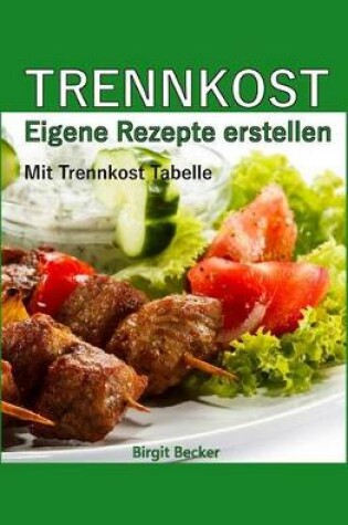 Cover of Trennkost - Eigene Rezepte erstellen