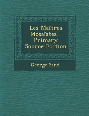 Book cover for Les Maitres Mosaistes - Primary Source Edition