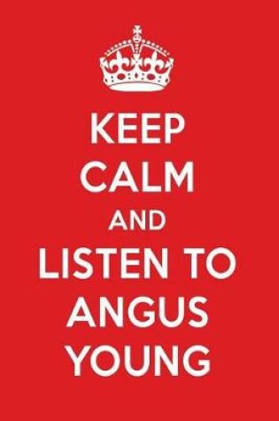 Cover of Keep Calm and Listen to Angus Young