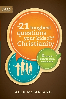 Book cover for 21 Toughest Questions Your Kids Will Ask About Christian, Th