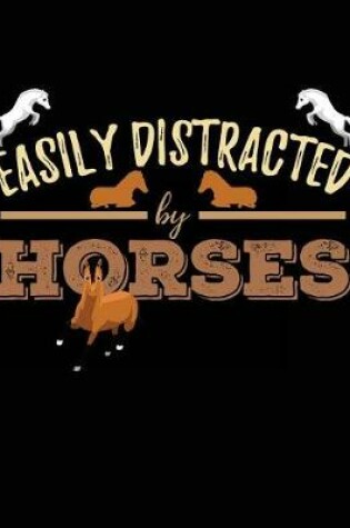 Cover of Easily Distracted By Horses