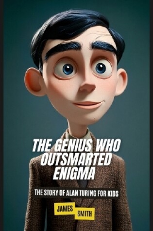 Cover of The Genius Who Outsmarted Enigma