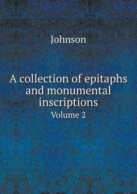 Book cover for A collection of epitaphs and monumental inscriptions Volume 2