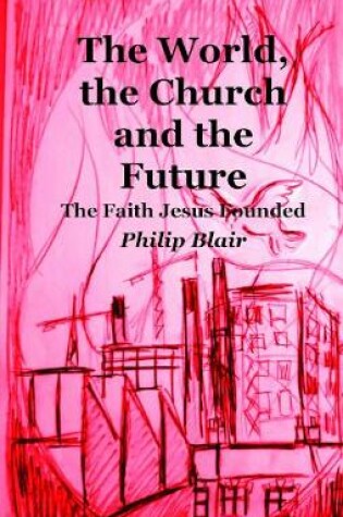 Cover of The World, the Church and the Future