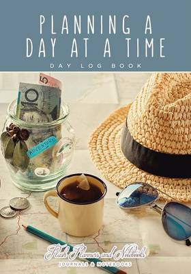 Book cover for Planning a Day at a Time - Day Log Book