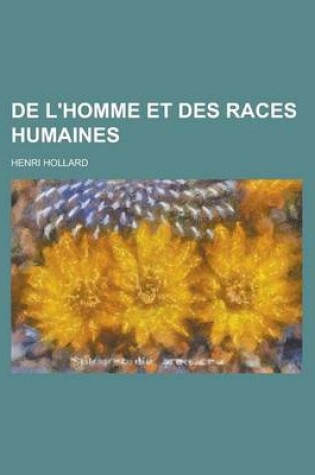 Cover of de L'Homme Et Des Races Humaines