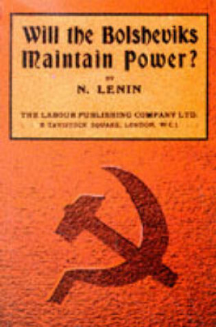 Cover of Will the Bolsheviks Maintain Power?