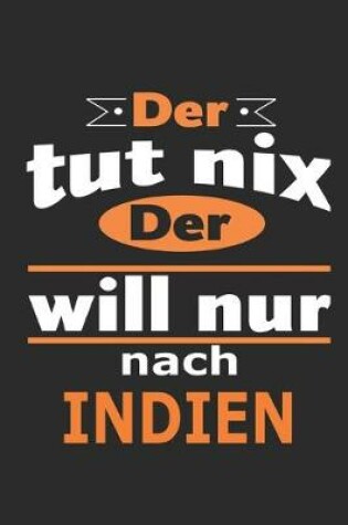 Cover of Der tut nix Der will nur nach Indien