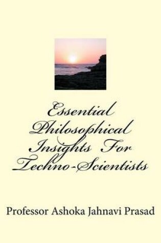 Cover of Essential Philosophical Insights For Techno-Scientists