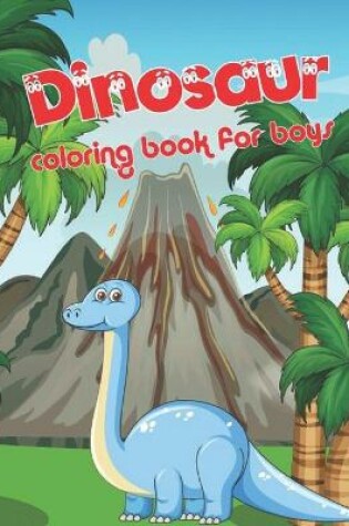 Cover of Dinosaur Coloring Books For Boys