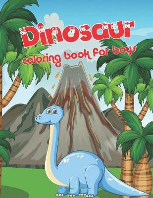 Book cover for Dinosaur Coloring Books For Boys