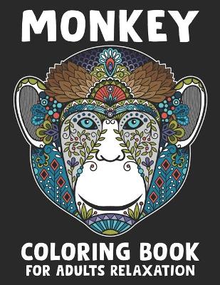 Book cover for Monkey Coloring Book For Adults Relaxation