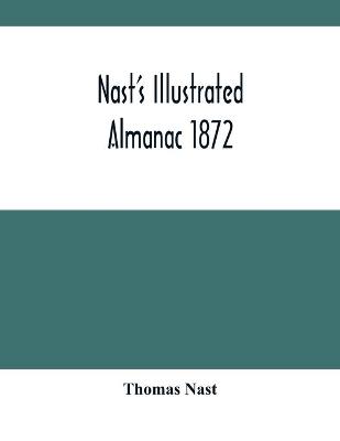 Book cover for Nast'S Illustrated Almanac 1872