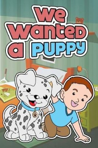 Cover of We Wanted A Puppy