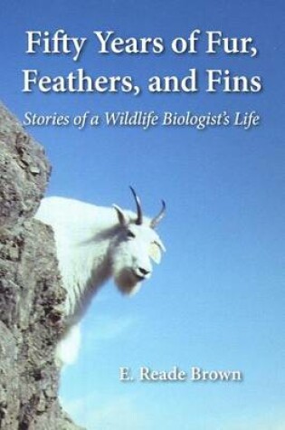 Cover of Fifty Years of Fur, Feather, and Fins