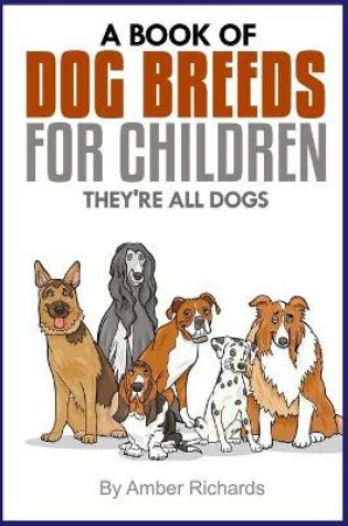Cover of A Book of Dog Breeds For Children