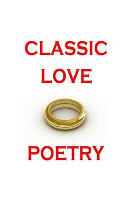 Book cover for Classic Love Poetry
