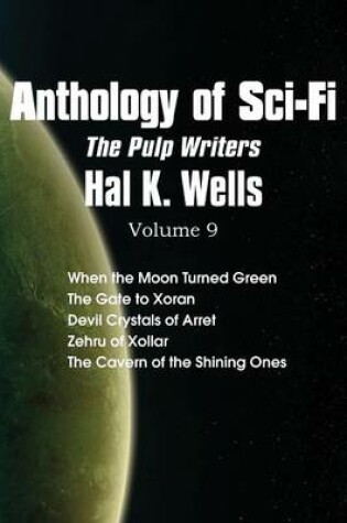 Cover of Anthology of Sci-Fi V9, the Pulp Writers - Hal K. Wells