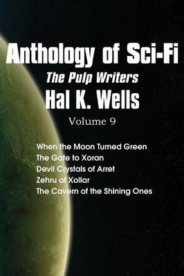 Book cover for Anthology of Sci-Fi V9, the Pulp Writers - Hal K. Wells