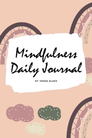 Cover of 2021 Mindfulness Daily Journal (6x9 Softcover Planner / Journal)