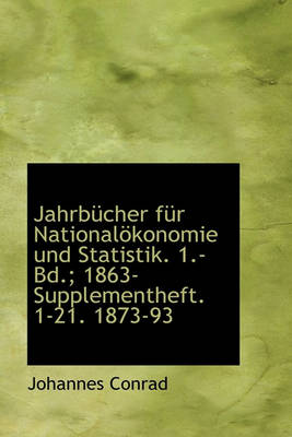 Book cover for Jahrbucher Fur Nationalokonomie Und Statistik. 1.- Bd.; 1863- Supplementheft. 1-21. 1873-93