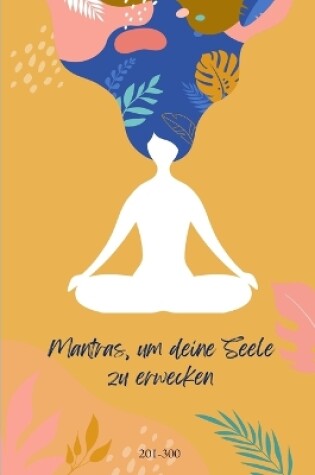 Cover of Mantras, um deine Seele zu erwecken 201-300