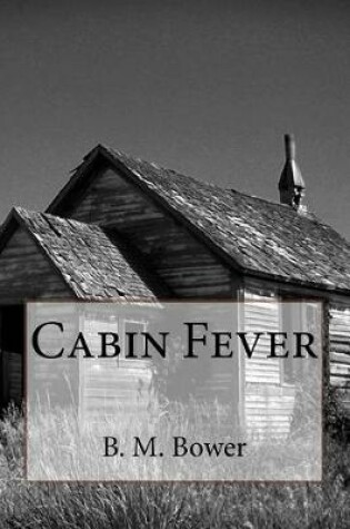 Cover of Cabin Fever B. M. Bower
