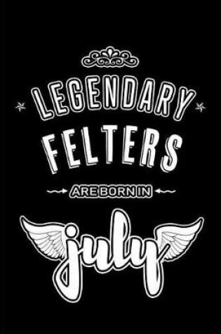 Cover of Legendary Felters are born in July