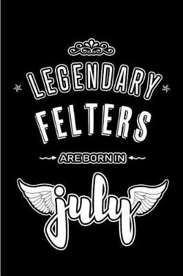 Book cover for Legendary Felters are born in July