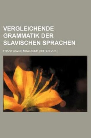 Cover of Vergleichende Grammatik Der Slavischen Sprachen