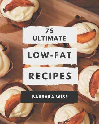 Book cover for 75 Ultimate Low-Fat Recipes