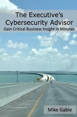 Cover of The Executive's Cybersecurity Advisor