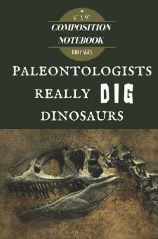 Cover of Paleontologists Really Dig Dinosaurs