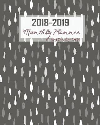 Book cover for 2018-2019 Monthly Planner Gray Color Drop Design