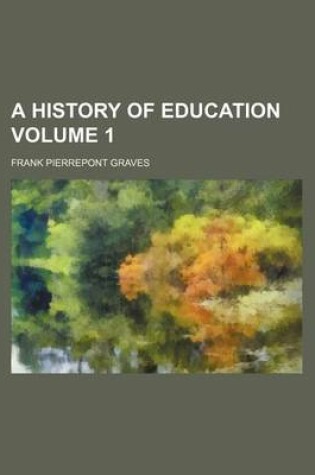 Cover of A History of Education Volume 1