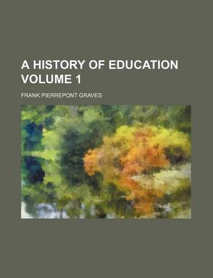 Book cover for A History of Education Volume 1