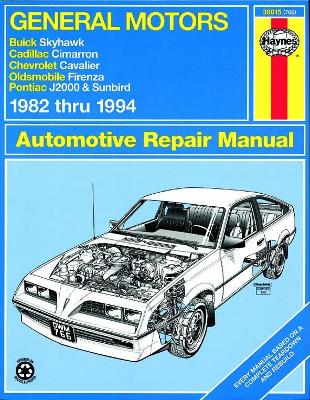 Book cover for General Motors Buick Skyhawk, Cadillac Cimarron, Chevrolet Cavalier, Oldsmobile Firenza & Pontiac J-2000 & Sunbird (82 - 94)