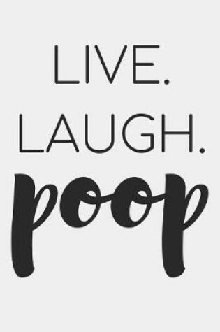 Cover of Live Laugh Poop