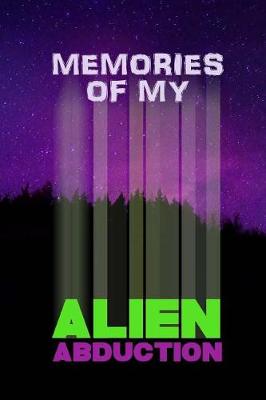 Cover of Memories of My Alien Abduction